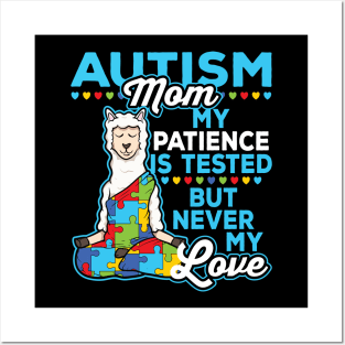 Autism Mom My Patience Is Tested But Never My Love Posters and Art